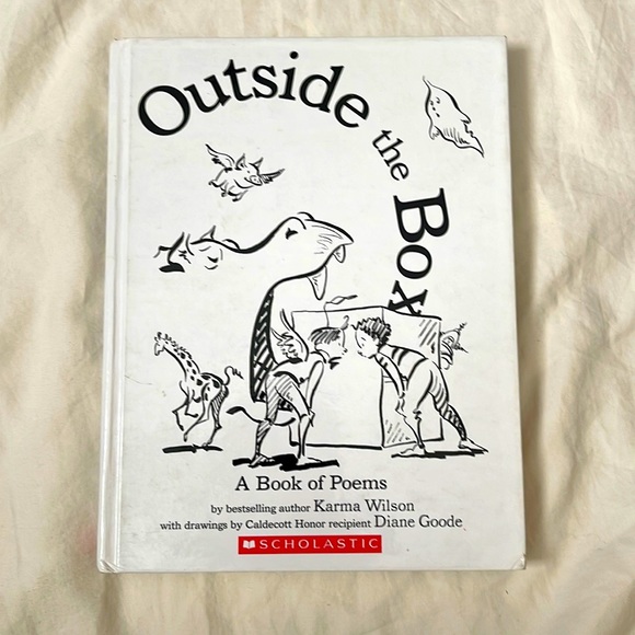 Scholastic Other - Outside the Box; A book of poems by best-selling author Karma Wilson. Hardcover